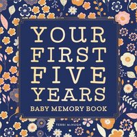 bokomslag Baby Memory Book: Your First Five Years - Keepsake Journal for New & Expecting Parents, Milestone Scrapbook from Birth to Age Five for Boys & Girls