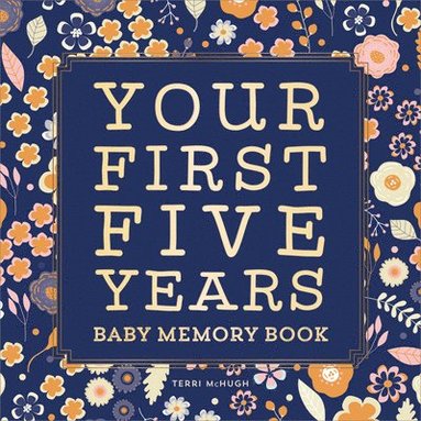 bokomslag Baby Memory Book: Your First Five Years - Keepsake Journal for New & Expecting Parents, Milestone Scrapbook from Birth to Age Five for B