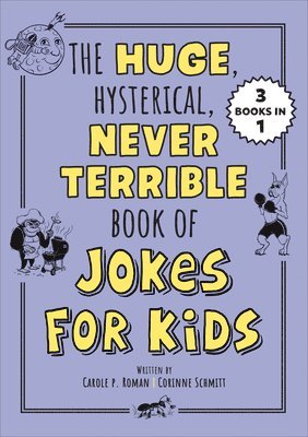 bokomslag The Huge, Hysterical, Never Terrible Book of Jokes for Kids