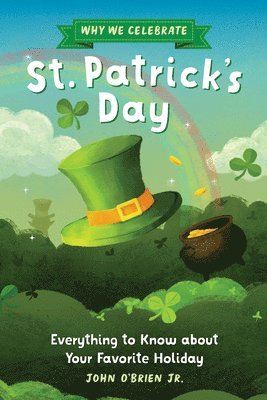 Why We Celebrate St. Patrick's Day 1