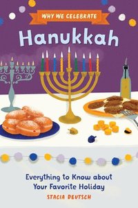 bokomslag Why We Celebrate Hanukkah: Everything to Know about Your Favorite Holiday