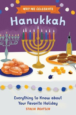Why We Celebrate Hanukkah: Everything to Know about Your Favorite Holiday 1