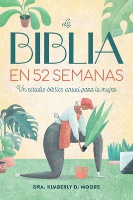 bokomslag La Biblia En 52 Semanas: Un Estudio Bíblico Anual Para La Mujer