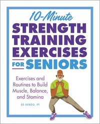 bokomslag 10-Minute Strength Training Exercises for Seniors