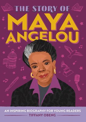 bokomslag The Story of Maya Angelou: An Inspiring Biography for Young Readers