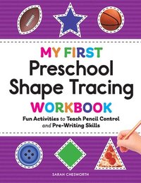 bokomslag My First Preschool Shape Tracing Workbook: Fun Activities to Teach Pencil Control and Pre-Writing Skills