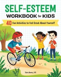bokomslag Self-Esteem Workbook for Kids: 40 Fun Activities to Feel Great about Yourself