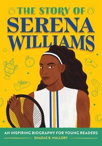 bokomslag The Story of Serena Williams: An Inspiring Biography for Young Readers