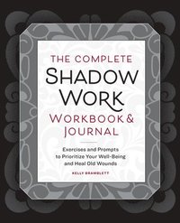 bokomslag The Complete Shadow Work Workbook & Journal