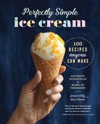 bokomslag Perfectly Simple Ice Cream: 100 Recipes Anyone Can Make