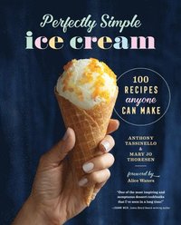 bokomslag Perfectly Simple Ice Cream: 100 Recipes Anyone Can Make