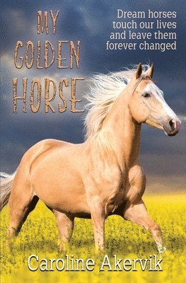 Caroline Akervik - My Golden Horse, Häftad