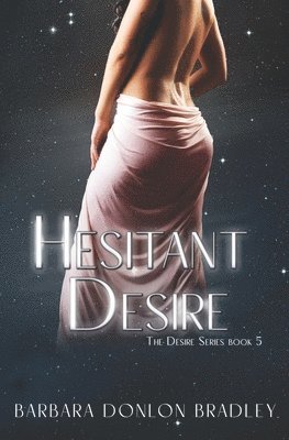 Barbara Donlon Bradley - Hesitant Desire, Häftad