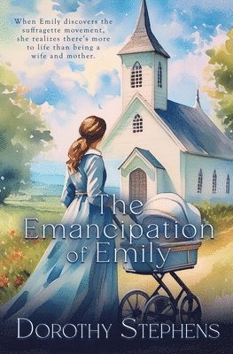 Dorothy Stephens - Emancipation of Emily, Häftad