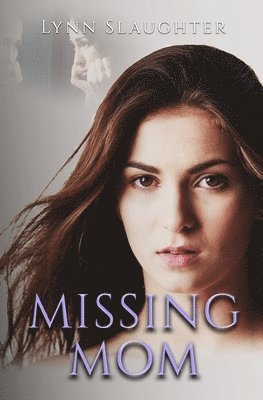 Lynn Slaughter - Missing Mom, Häftad