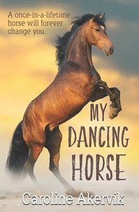 bokomslag My Dancing Horse