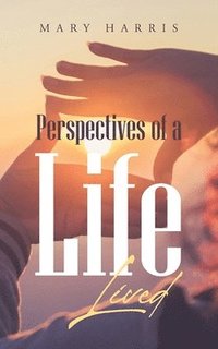 bokomslag Perspectives of a Life Lived