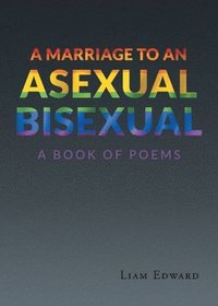 bokomslag A Marriage to An Asexual Bisexual