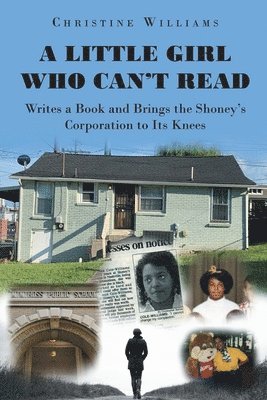 Christine Williams - Little Girl Who Can't Read Writes a Book and Brings the Shoney's Corporation to Its Knees, Häftad