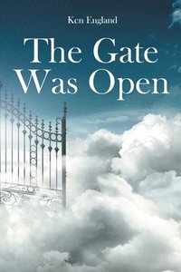 bokomslag The Gate Was Open