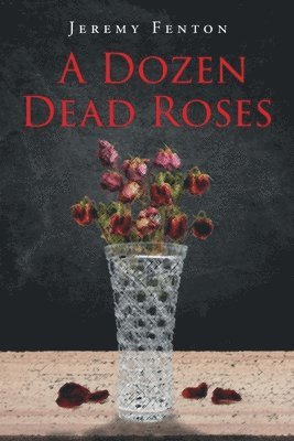 A Dozen Dead Roses 1