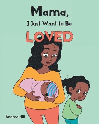 Mama, I Just Want to Be Loved 1