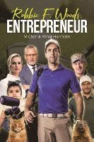 Robbie F. Woods, Entrepreneur 1