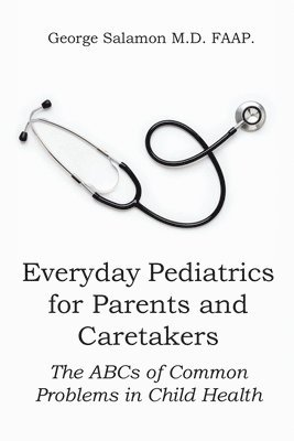 bokomslag Everyday Pediatrics for Parents and Caretakers