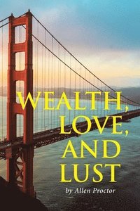 bokomslag Wealth, Love, and Lust