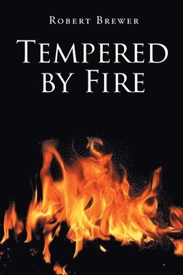 Tempered by Fire 1