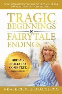 bokomslag Tragic Beginnings to Fairytale Endings: Dreams Really Do Come True