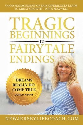 bokomslag Tragic Beginnings to Fairytale Endings: Dreams Really Do Come True