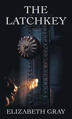 Elizabeth Gray, Gray,Elizabeth, - Latchkey, Inbunden