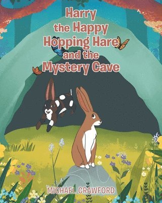 bokomslag Harry the Happy Hopping Hare and the Mystery Cave
