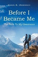Samuel E Underwood, Samuel E. Underwood, E. Underwood,Samuel - Before I Became Me, Häftad