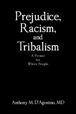 Prejudice, Racism, and Tribalism 1