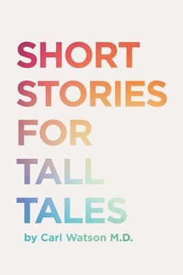 bokomslag Short Stories For Tall Tales