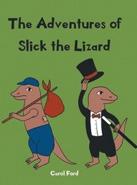 bokomslag The Adventures of Slick The Lizard