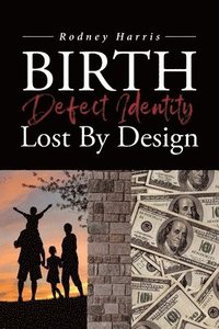 bokomslag Birth Defect Identity Lost By Design