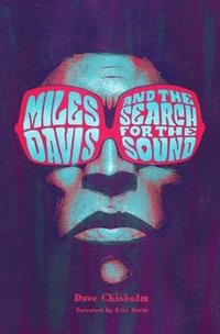 bokomslag Miles Davis and the Search for the Sound