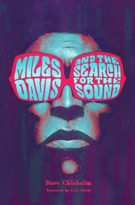 Dave Chisholm, Rantz Hoseley - Miles Davis and the Search for the Sound, Inbunden