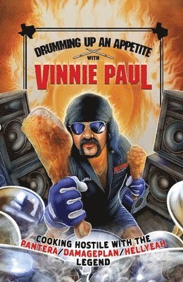 Vinnie Paul - Drumming Up An Appetite With Vinnie Paul, Inbunden