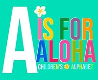 bokomslag A is for Aloha: Children's Alphabet
