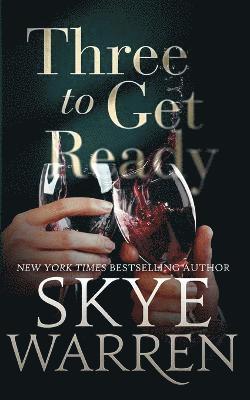 Skye Warren - Three to Get Ready, Häftad