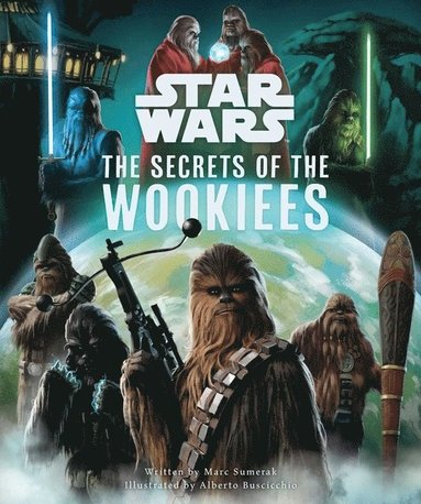 bokomslag Star Wars: Secrets of the Wookiees