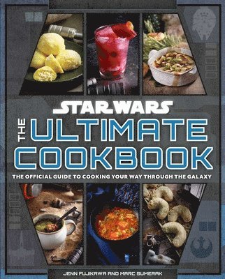 Star Wars: The Ultimate Cookbook: The Official Guide to Cooking Your Way Through the Galaxy 1