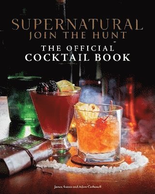 Supernatural: The Official Cocktail Book 1