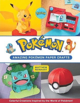 bokomslag Amazing Pokémon Paper Crafts: Colorful Creations Inspired by the World of Pokémon!