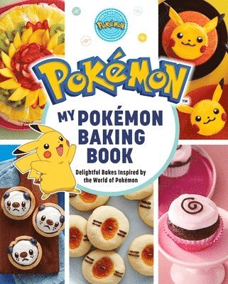 My Pokémon Baking Book: Delightful Bakes Inspired by the World of Pokémon 1