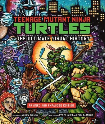 Andrew Farago - Teenage Mutant Ninja Turtles: The Ultimate Visual History, Inbunden
